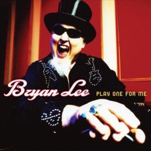 BRYAN LEE PLAY ONE FOR ME